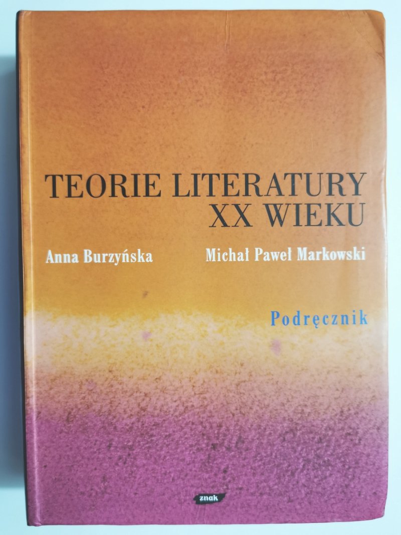 TEORIE LITERATURY XX WIEKU - Anna Burzyńska