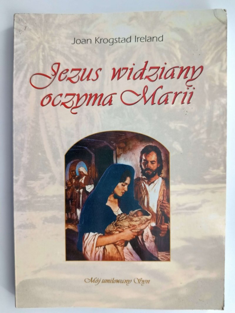 JEZUS WIDZIANY OCZYMA MARII - Joan Krogstad Ireland