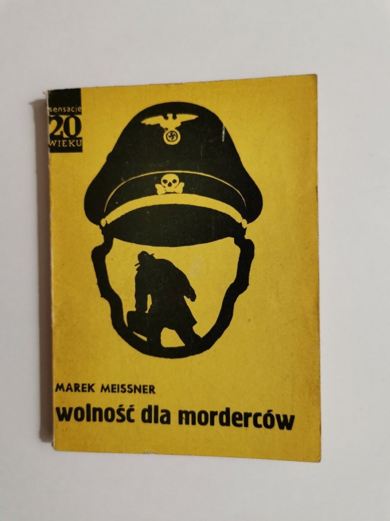 WOLNOŚĆ DLA MORDERCÓW - Marek Meissner 1972