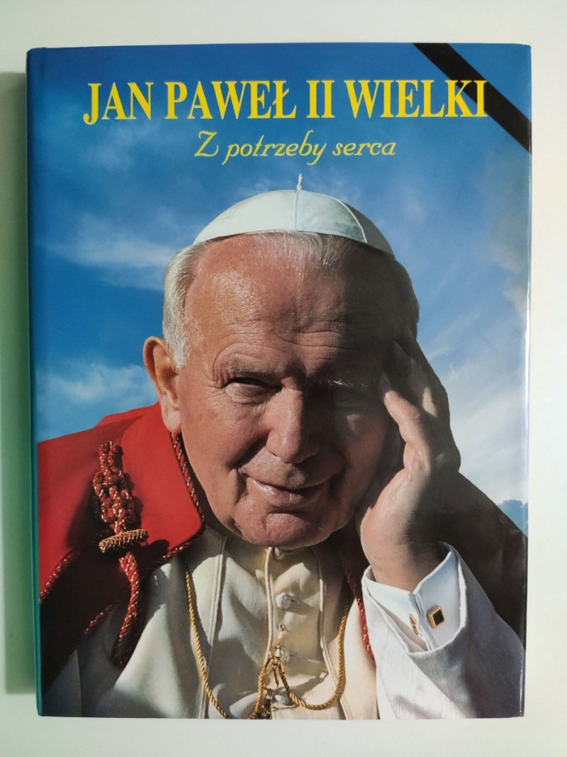 JAN PAWEŁ II WIELKI Z POTRZEBY SERCA - Jan-Jezy Górny