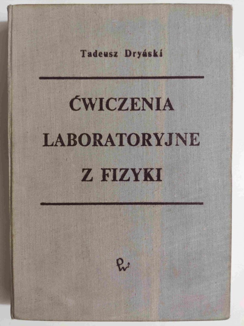 ĆWICZENIA LABORATORYJNE Z FIZYKI - Tadeusz Dryński