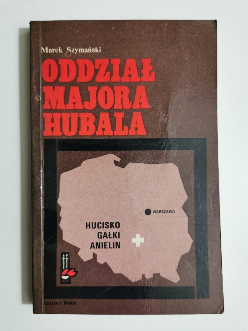 ODDZIAŁ MAJORA HUBALA - Marek Szymański 1972
