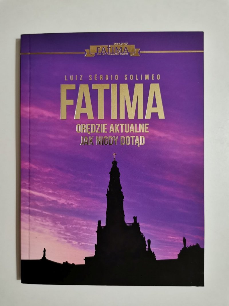 FATIMA ORĘDZIE AKTUALNE JAK NIGDY - Luiz Sergio Solimeo 2008