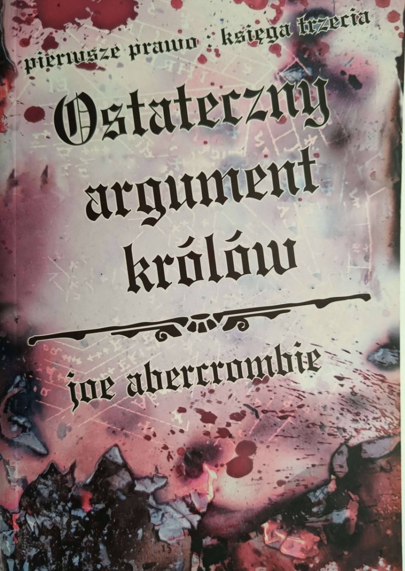 OSTATECZNY ARGUMENT KRÓLÓW - Joe Abercrombie