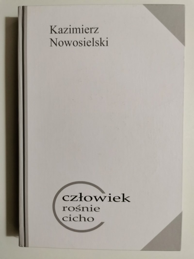 CZŁOWIEK ROŚNIE CICHO - Kazimierz Nowosielski