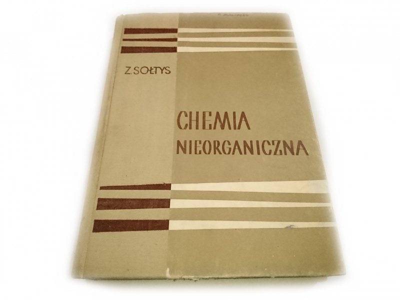 CHEMIA NIEORGANICZNA Mgr inż. Zdzisław Sołtys 1961