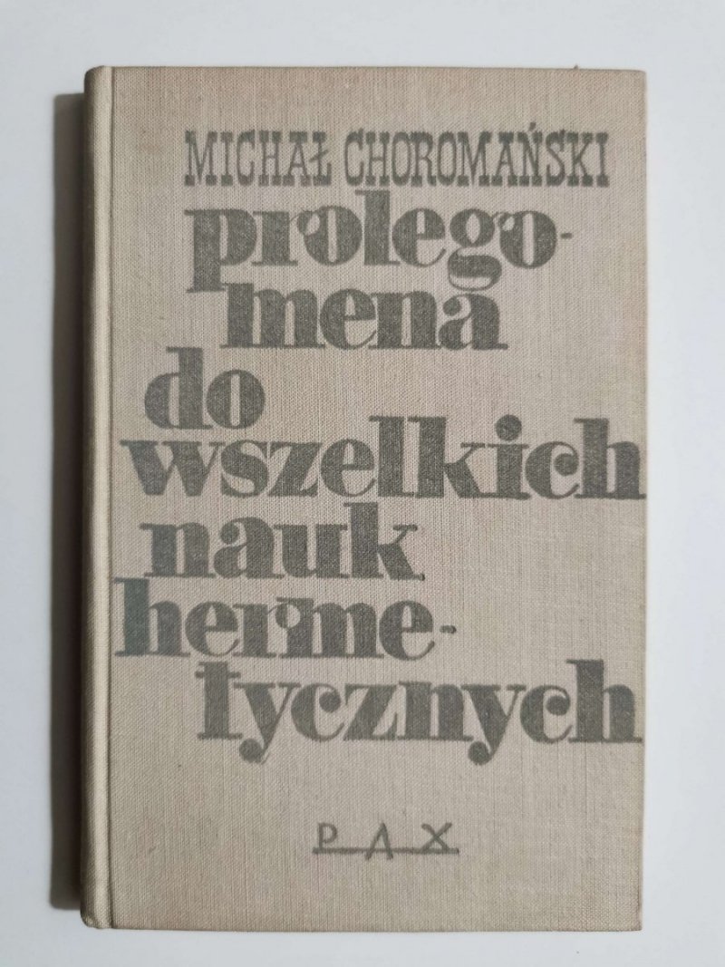PROLEGOMENA DO WSZELKICH NAUK HERMETYCZNYCH - Michał Choromański 