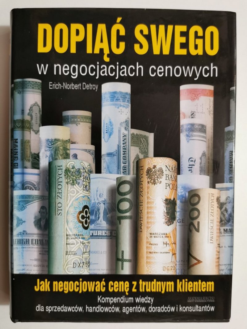 DOPIĄĆ SWEGO W NEGOCJACJACH CENOWYCH - Erich-Norbert Detroy