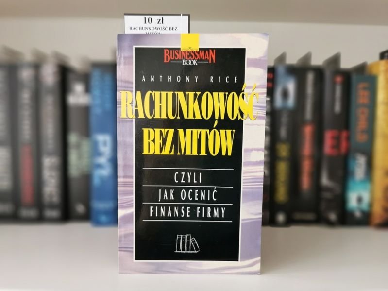 Rachunkowość bez mitów - Anthony Rice