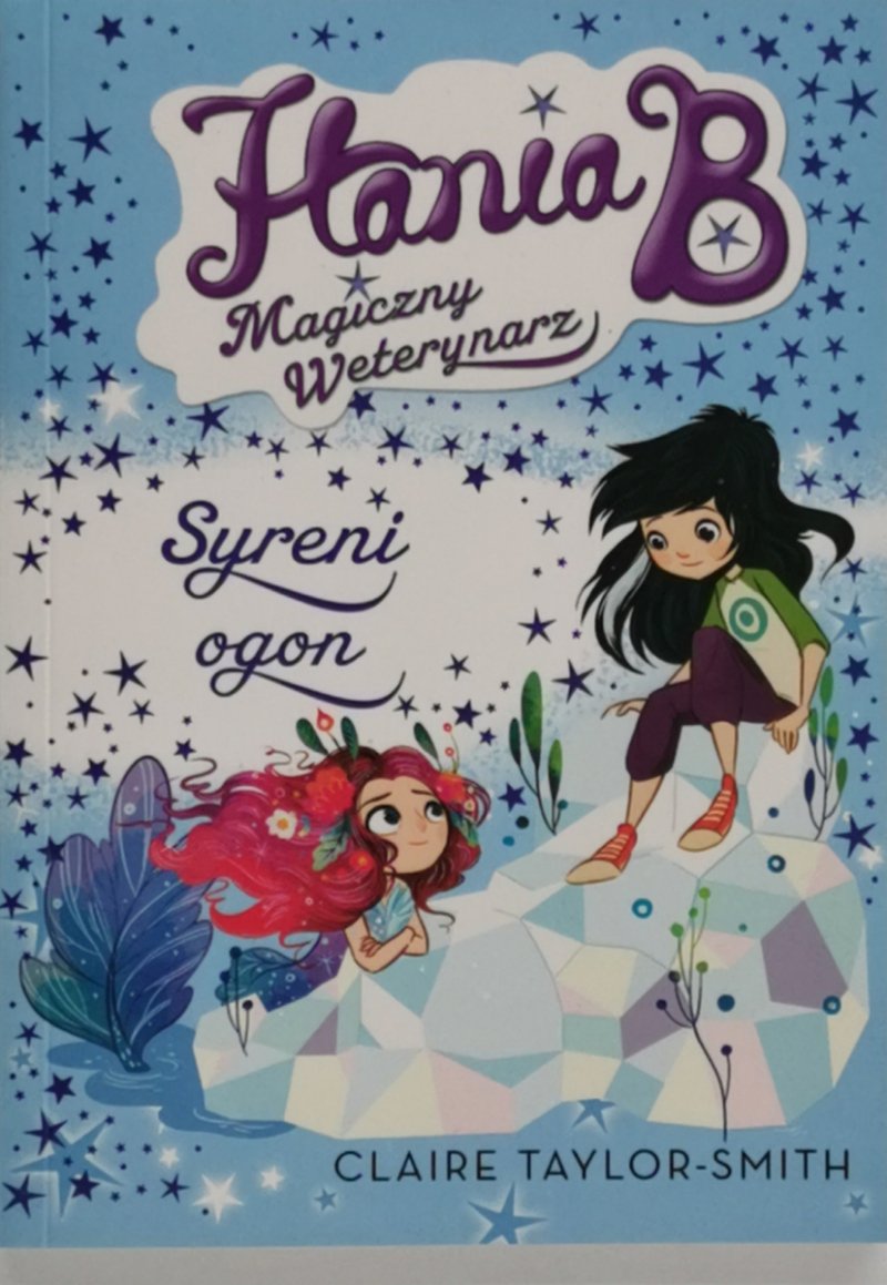 HANIA B MAGICZNY WETERYNARZ SYRENI OGON - Clarie Taylor-Smith