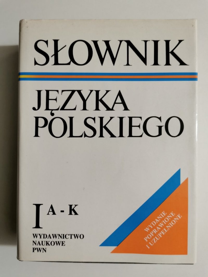 SŁOWNIK JĘZYKA POLSKIEGO TOM I A-K 