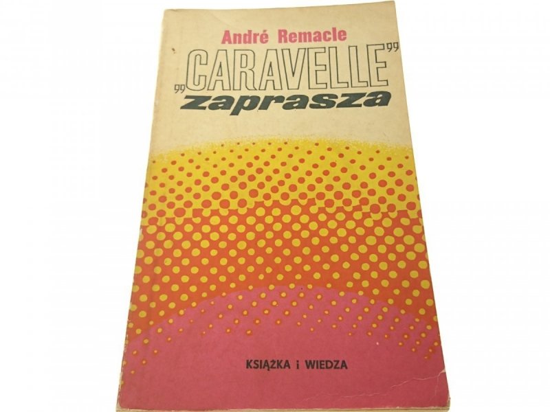 'CARAVELLE' ZAPRASZA - Andre Remacle