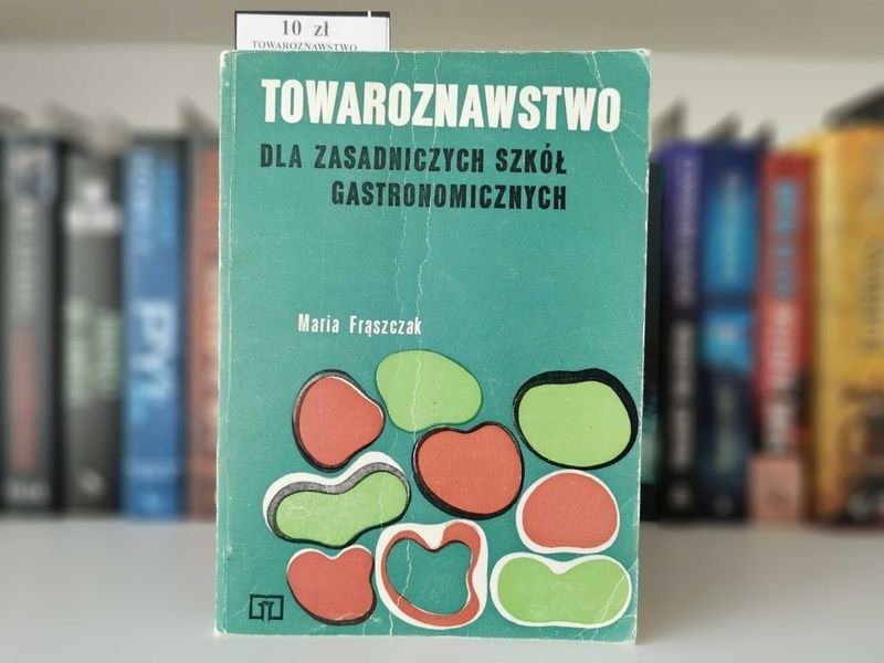 Towaroznawstwo dla Zasadniczych Szkół Gastronomicznych - Frąszczak