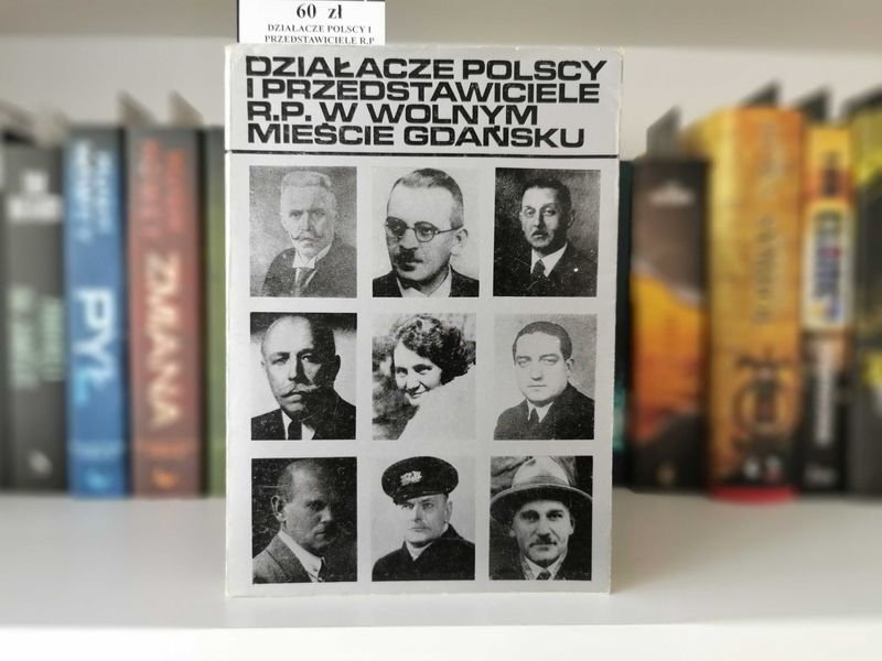 Działacze Polscy i przedstawiciele R.P. w wolnym mieście Gdańsku