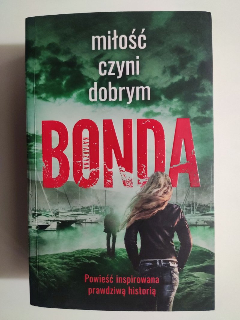 MIŁOŚĆ CZYNI DOBRYM – Katarzyna Bonda