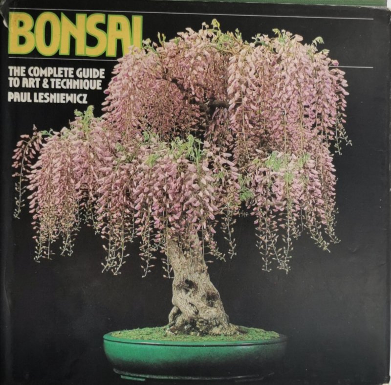 BONSAI THE COMPLERE GUIDE TO ART & TECHNIQUE - Paul Lesniewicz