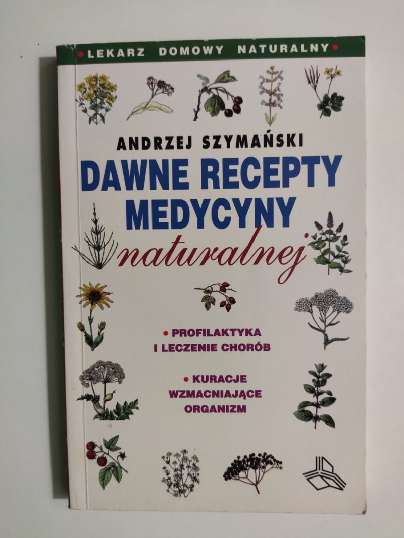 DAWNE RECEPTY MEDYCYNY - Andrzej Szymański