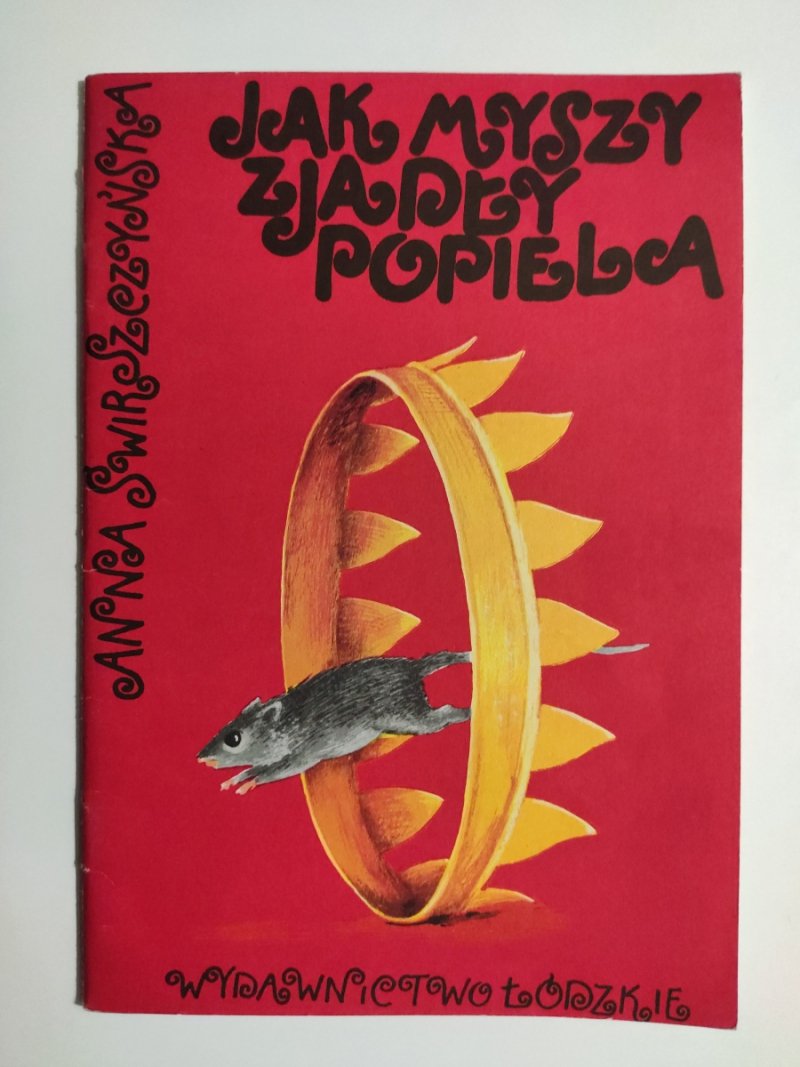 JAK MYSZY ZJADŁY POPIELA - Anna Świrszczyńska