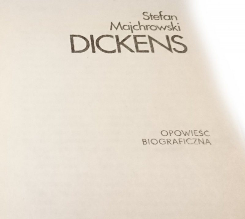 DICKENS. OPOWIEŚĆ BIOGRAFICZNA - Majchrowski 1984