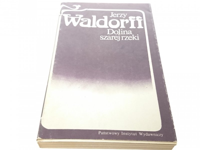 DOLINA SZAREJ RZEKI - Jerzy Waldorff 1986