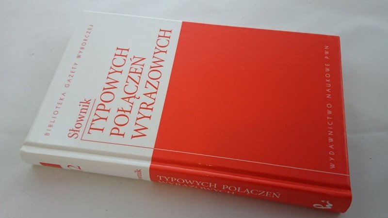 SŁOWNIK TYPOWYCH POŁĄCZEŃ WYRAZOWYCH - Bańko 2007
