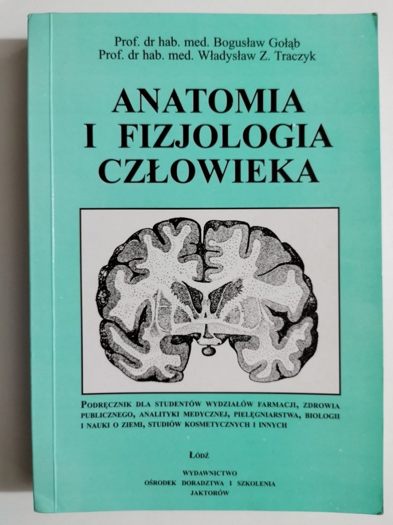 ANATOMIA I FIZJOLOGIA CZŁOWIEKA - Bogusław Gołąb, W. Traczyk