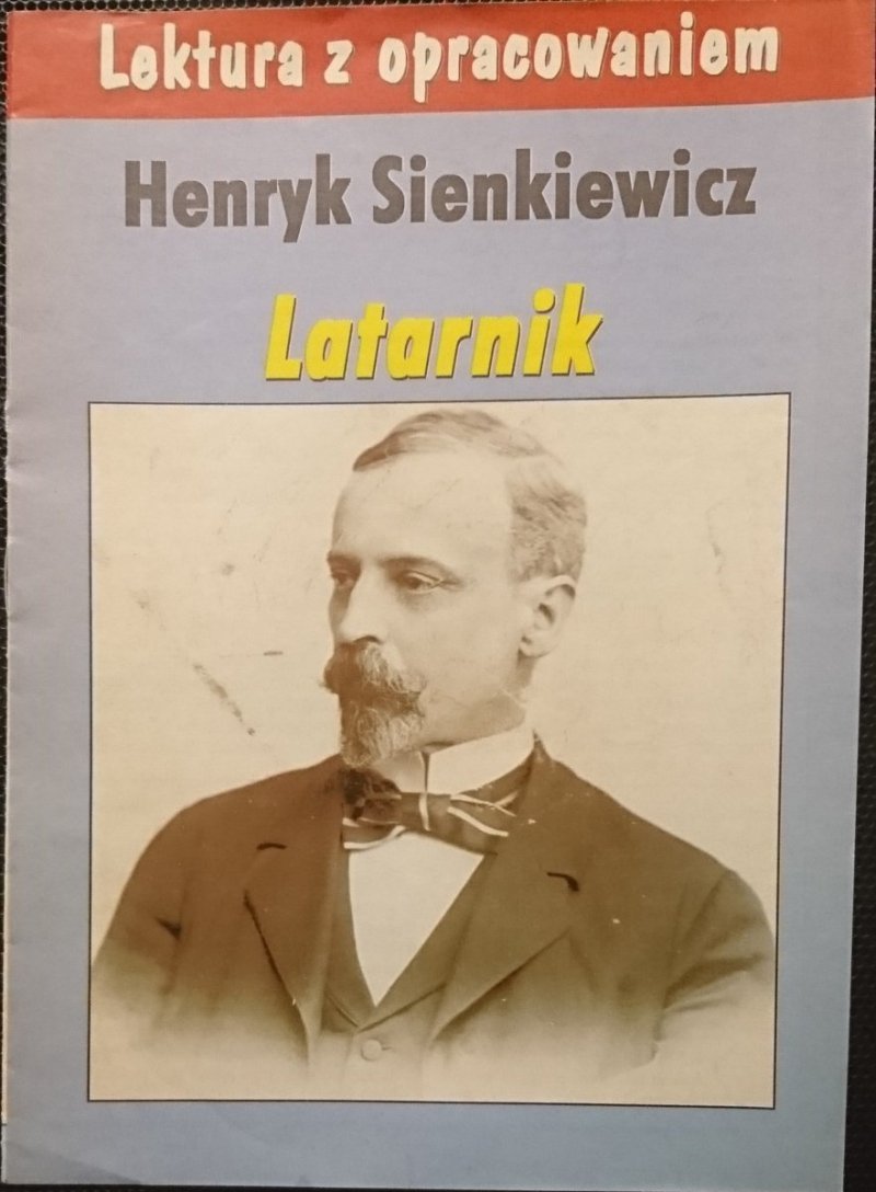 LEKTURA Z OPRACOWANIEM. LATARNIK – SIENKIEWICZ