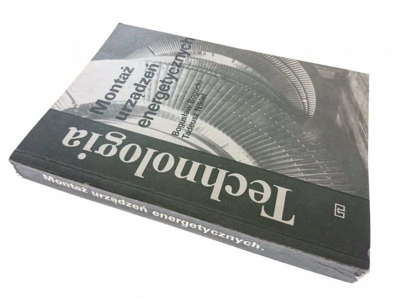 MONTAŻ URZĄDZEŃ ENERGETYCZNYCH - Bogucki 1988