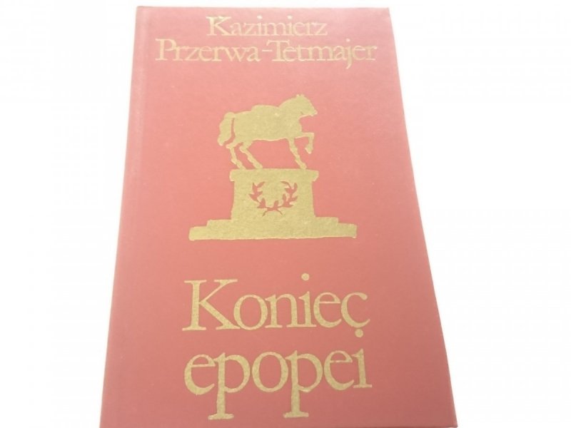 KONIEC EPOPEI TOM II - K. Przerwa-Tetmajer (1976)