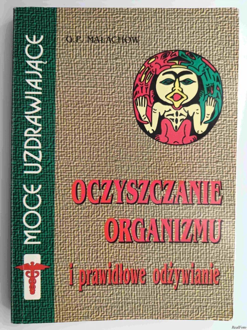 OCZYSZCZANIE ORGANIZMU I  PRAWIDŁOWE ODŻYWIANIE - G. P. Małachow