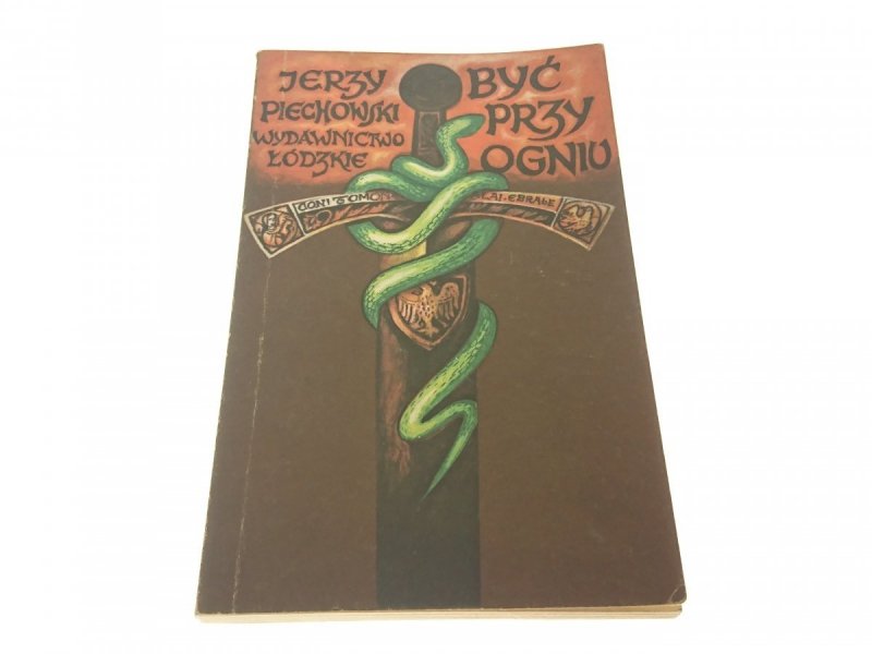 BYĆ PRZY OGNIU - Jerzy Piechowski 1986