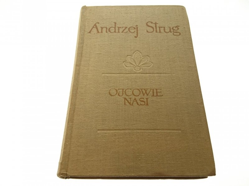 OJCOWIE NASI - Andrzej Strug 1958