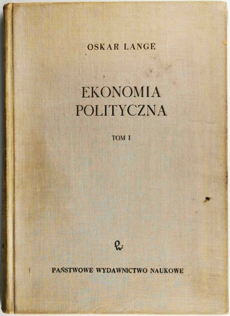 EKONOMIA POLITYCZNA TOM 1  - Oskar Lange