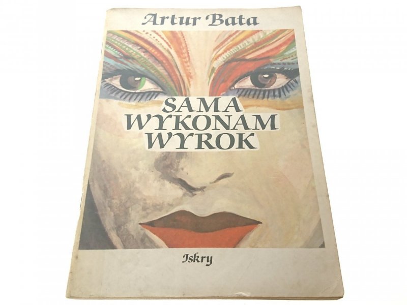 SAMA WYKONAM WYROK - ARTUR BATA