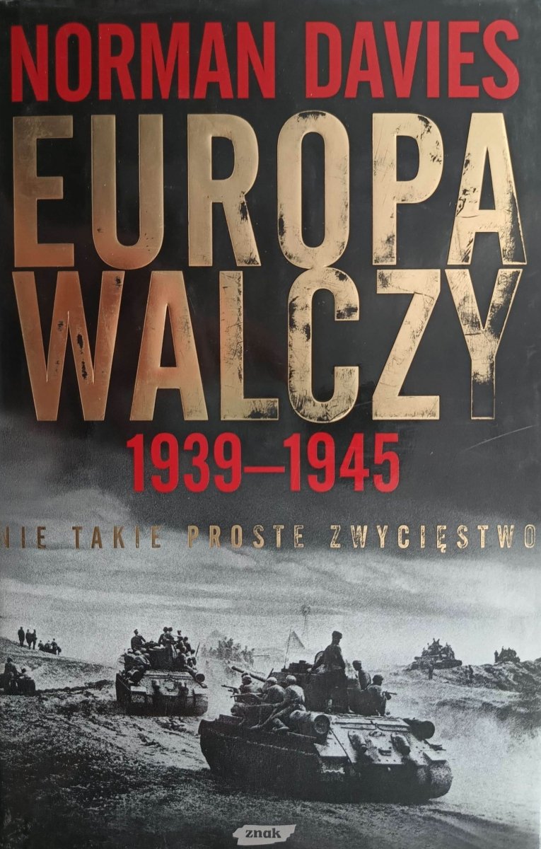 EUROPA WALCZY 1939-1945 - Norman Davies
