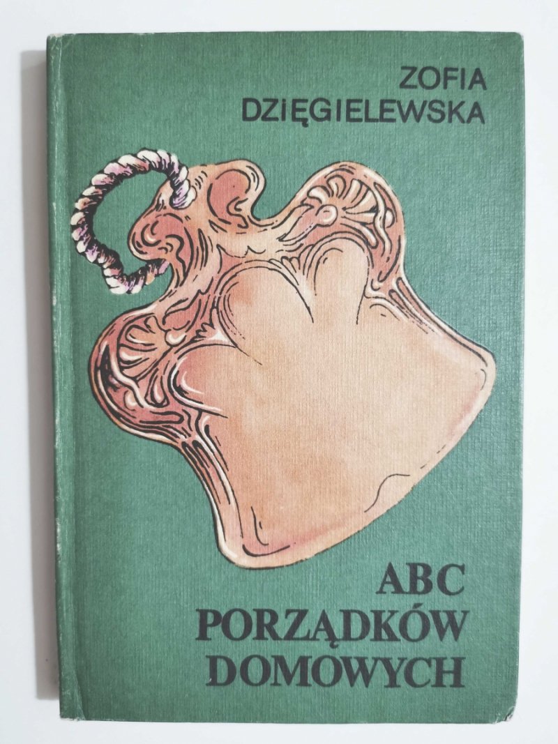 ABC PORZĄDKÓW DOMOWYCH - Zofia Dzięgielewska