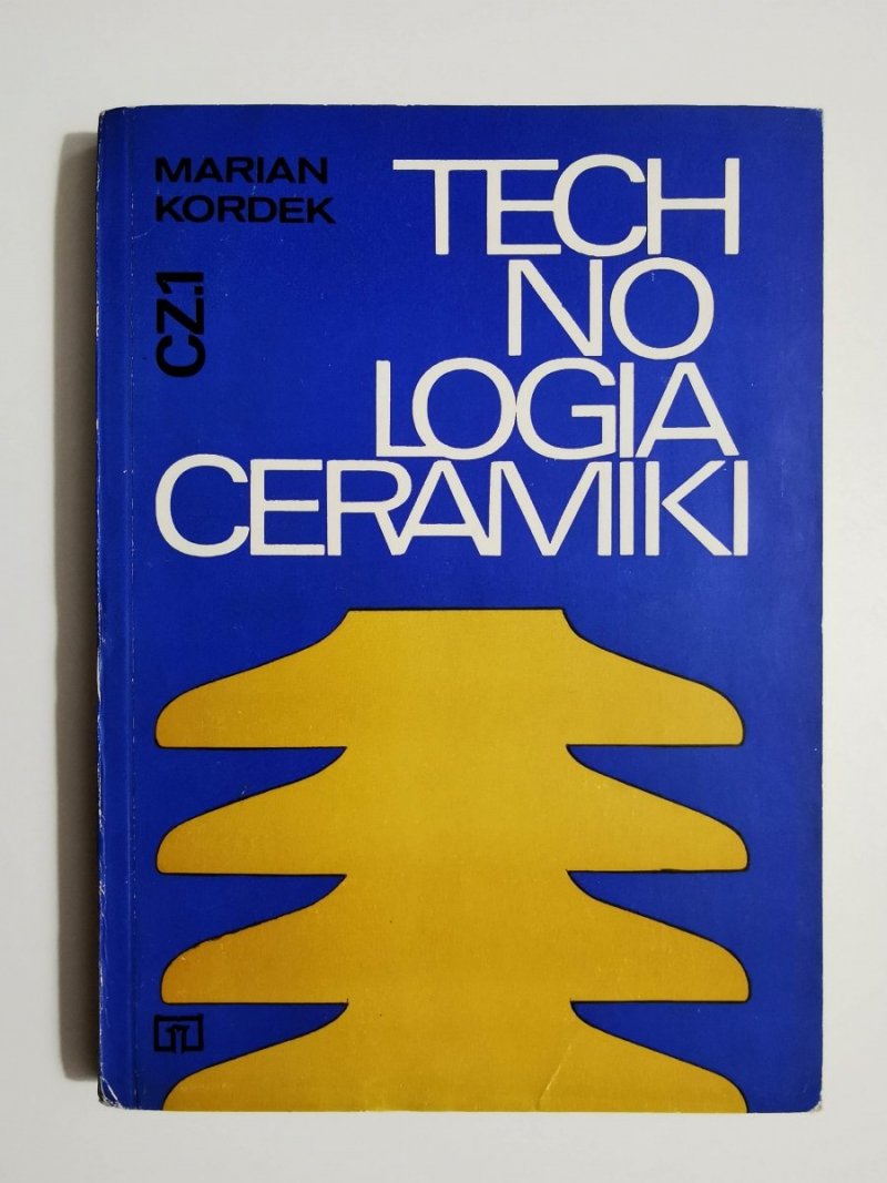 Technologia Ceramiki - Marian Kordek 1981