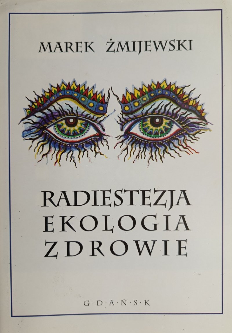 RADIESTEZJA EKOLOGIA ZDROWIE - Marek Żmijewski