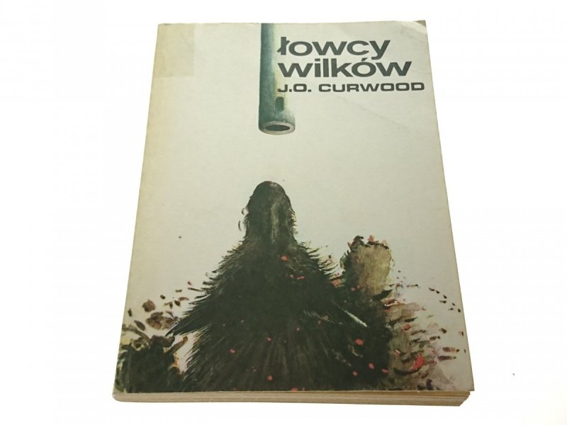 ŁOWCY WILKÓW - J. O. Curwood 1981