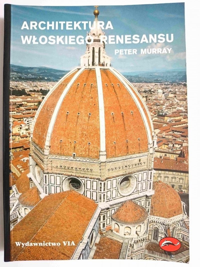 ARCHITEKTURA WŁOSKIEGO RENESANSU - Peter Murray 1999