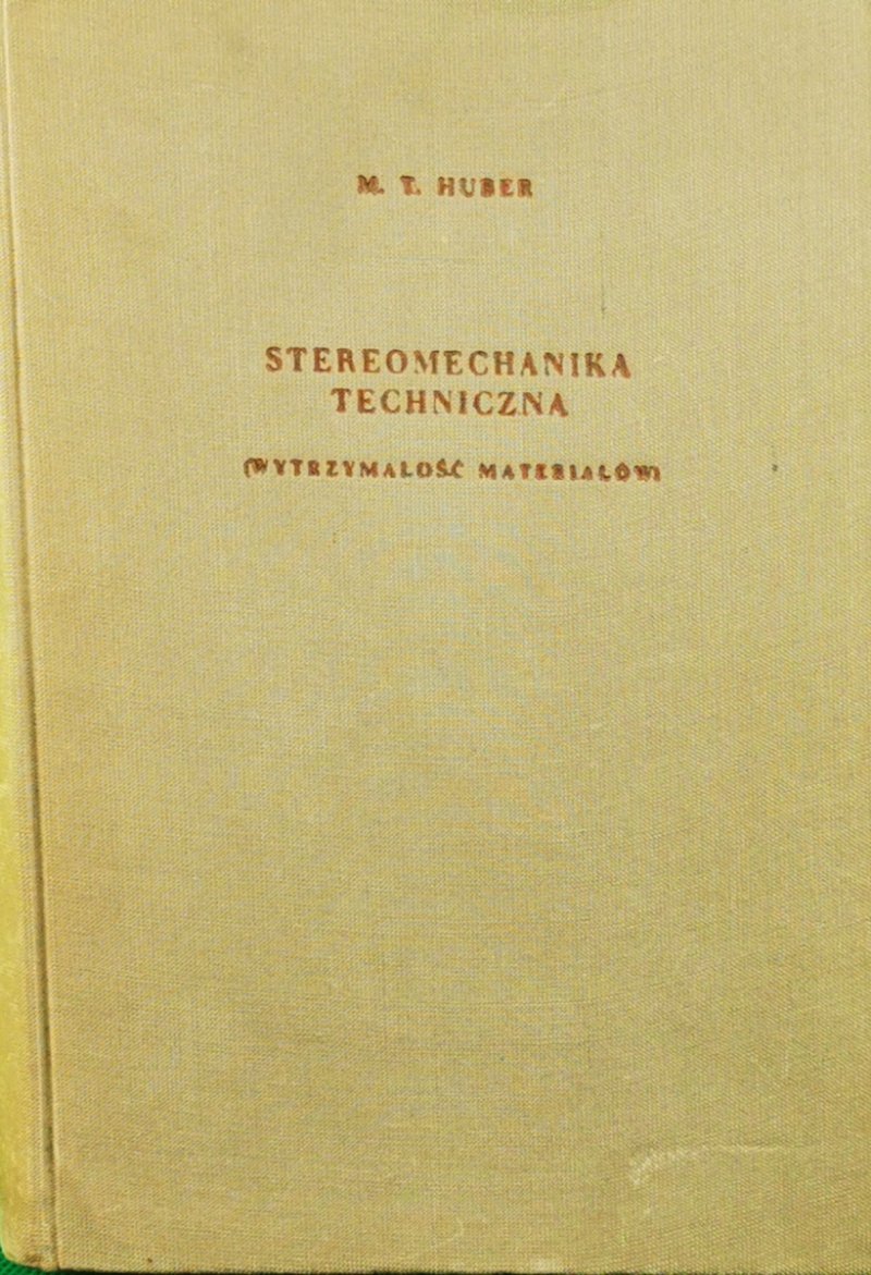 STEREOMECHANIKA TECHNICZNA - M. T. Huber
