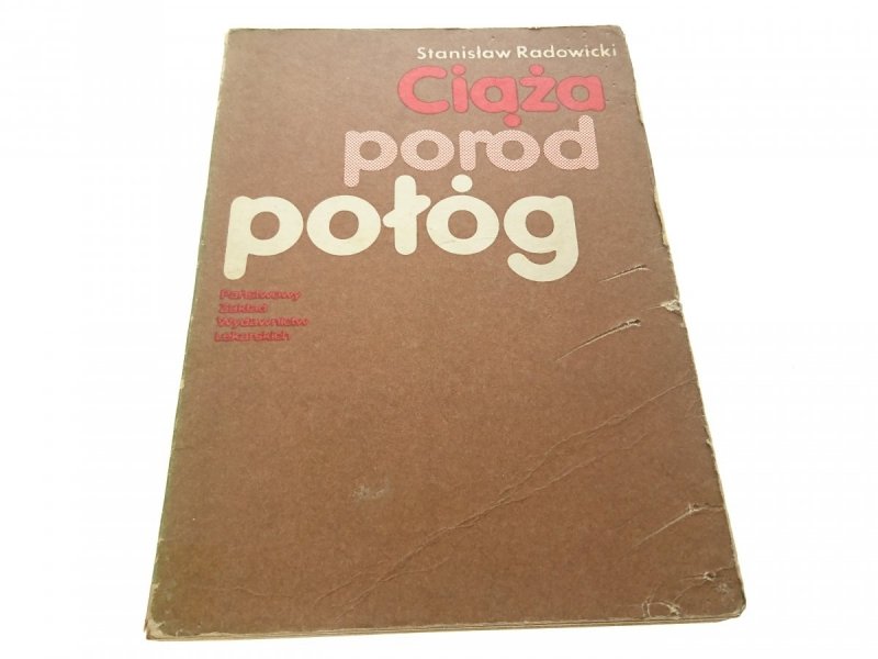 CIĄŻA PORÓD POŁÓG - Stanisław Radowicki