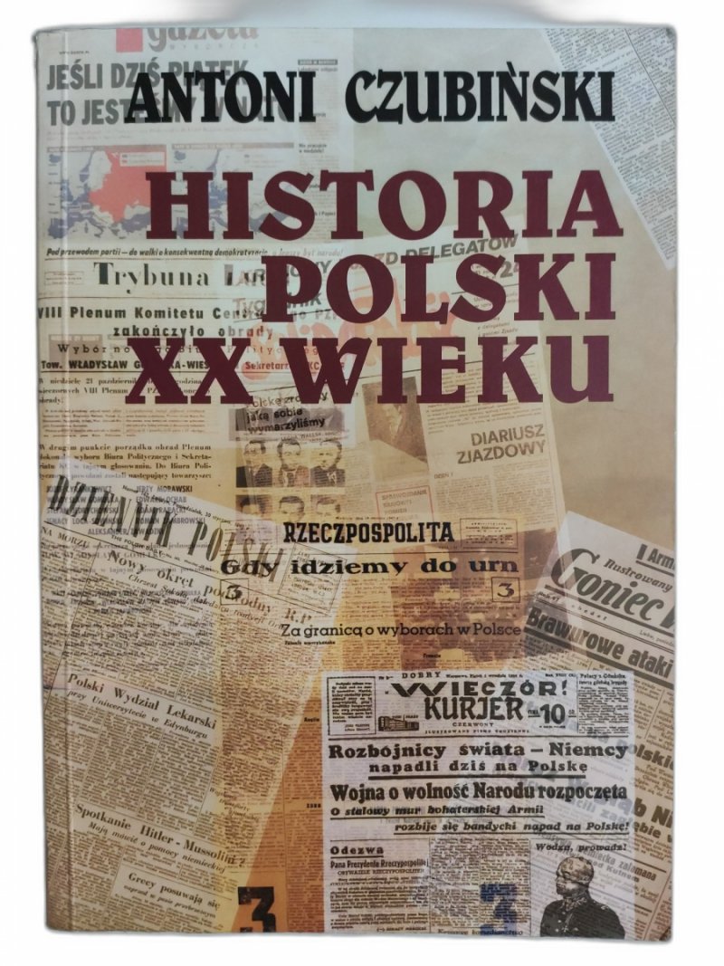HISTORIA POLSKI XX WIEKU - Antoni Czubiński