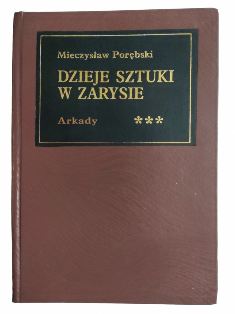 DZIEJE SZTUKI W ZARYSIE *** - Mieczysław Porębski