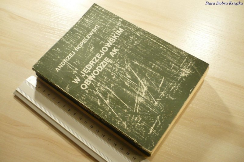 W JĘDRZEJOWSKIM OBWODZIE AK - Ropelewski (1986)