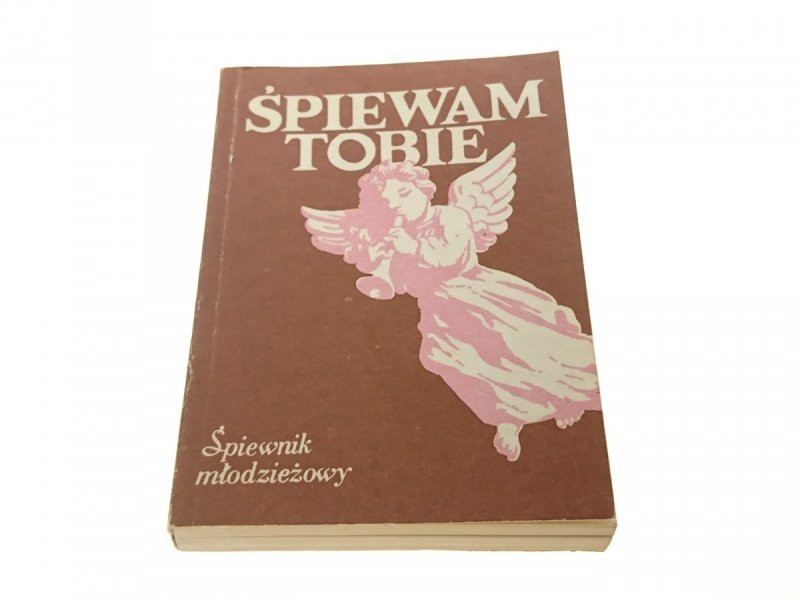 ŚPIEWAM TOBIE. ŚPIEWNIK MŁODZIEŻOWY 1983