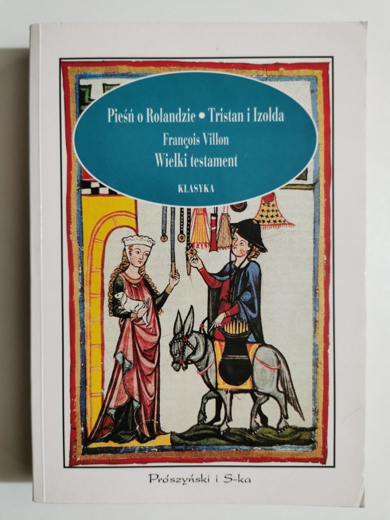 PIEŚŃ O ROLANDZIE/DZIEJE TRISTANA I IZOLDY - Francois Villon