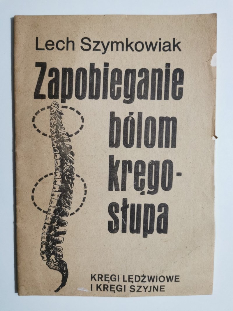 ZAPOBIEGANIE BÓLOM KRĘGOSŁUPA kręgi lędźwiowe i kręgi szyjne - Lech Szymkowiak