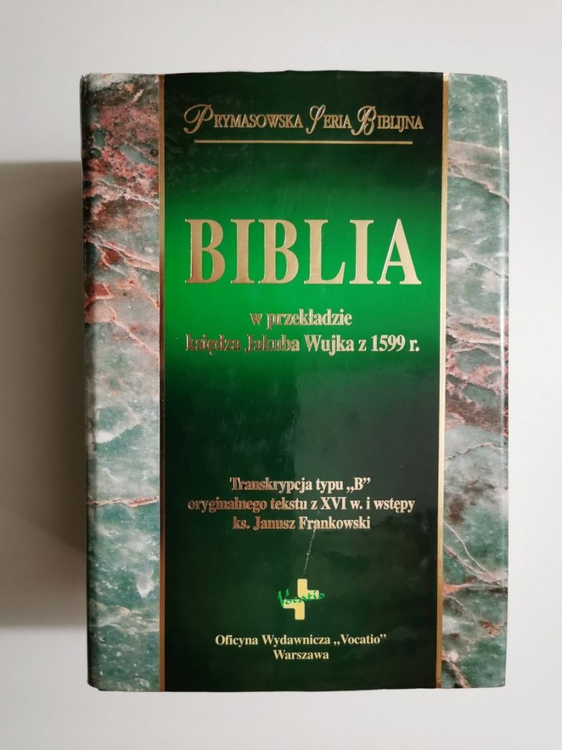 BIBLIA W PRZEKŁADZIE JAKUBA WUJKA Z 1599 r. TRANSKRYPCJA TYPU B 2000