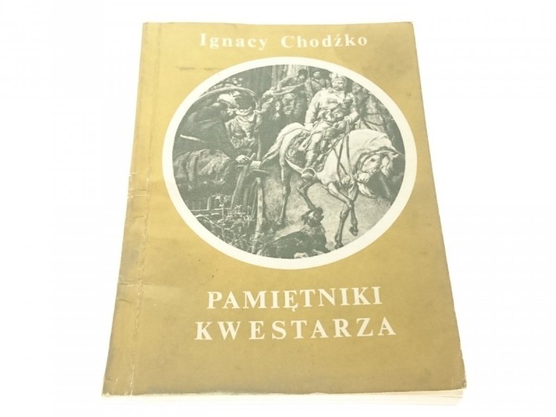 PAMIĘTNIKI KWESTARZA - Ignacy Chodźko 1988
